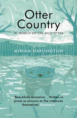 Otter Country  In Search of the Wild Otter