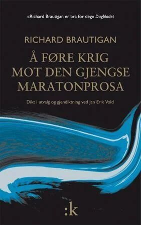 Å Føre Krig Mot Den Gjengse Maratonprosa Av Richard Brautigan Å Føre Krig Mot Den Gjengse Maratonprosa Av Richard Brautigan