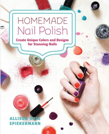 Allison Rose Spiekermann Homemade Nail Polish