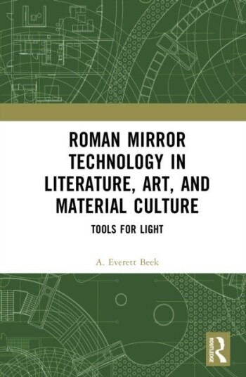 Roman Mirror Technology in Literature, Art, and Material Culture