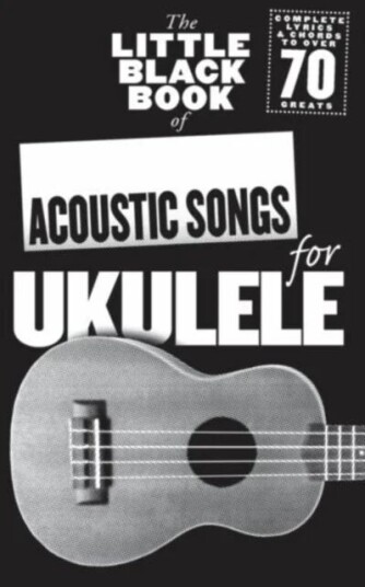 The Little Black Book Of Acoustic Songs Ukulele