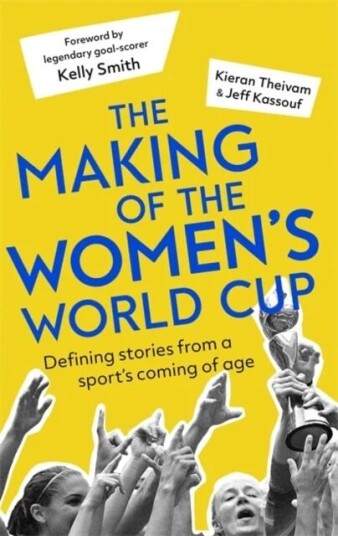 The Making Of The Women'S World Cup Av Kieran Theivam, Jeff Kassouf