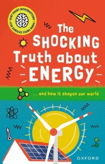 Very Short Introductions For Curious Young Minds: The Shocking Truth About Energy Av Mike Goldsmith