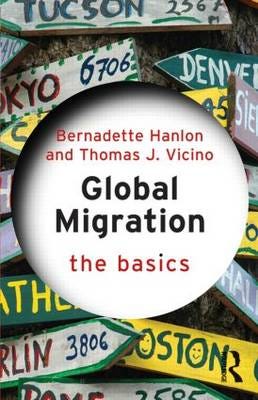 Global Migration: The Basics Av Bernadette Hanlon, Thomas (Northeastern University Usa) Vicino