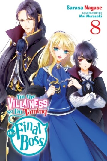 I'm the Villainess So I'm Taming the Final Boss Vol. 8 (light novel) I'm the Villainess So I'm Taming the Final Boss Vol. 8 (light novel)