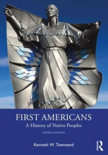 First Americans: A History Of Native Peoples Av Kenneth W. Townsend