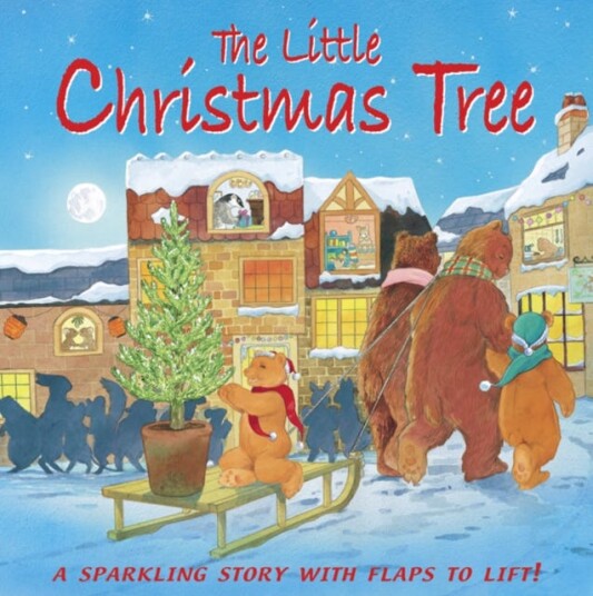 The Little Christmas Tree A Sparkling Story with Flaps to Lift! The Little Christmas Tree A Sparkling Story with Flaps to Lift!