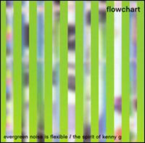Flowchart Evergreen Noise Is Flexible / Spirit Of Kenny G CD