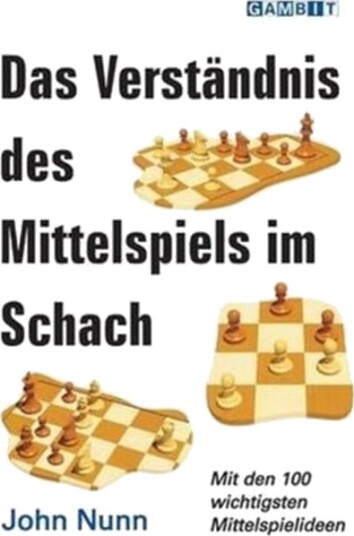 Das Verstandnis Des Mittelspiels Im Schach Das Verstandnis Des Mittelspiels Im Schach
