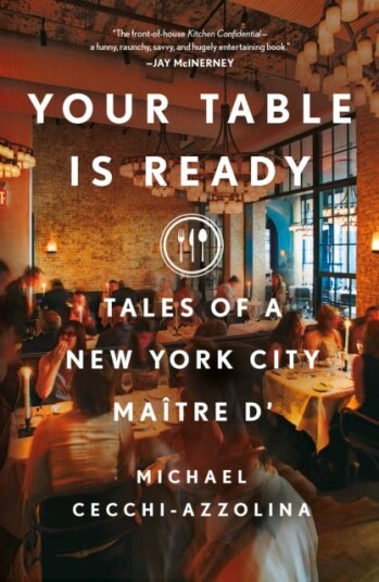 Your Table Is Ready  Tales of a New York City Maitre D'
