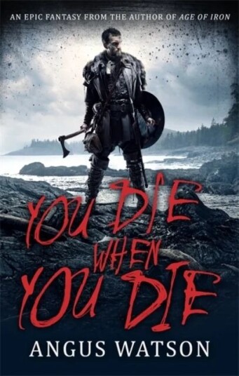 You Die When You Die Av Angus Watson