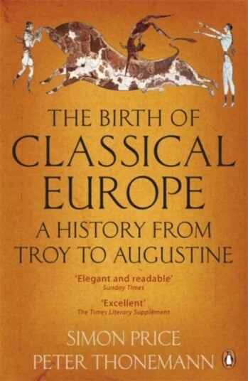 The Birth Of Classical Europe Av Peter Thonemann, Simon Price The Birth Of Classical Europe Av Peter Thonemann, Simon Price