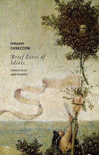 Brief Lives Of Idiots Av Ermanno Cavazzoni Brief Lives Of Idiots Av Ermanno Cavazzoni
