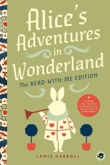 Alice's Adventures in Wonderland: The Read-With-Me Edition Alice's Adventures in Wonderland: The Read-With-Me Edition