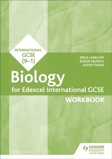 Edexcel International Gcse Biology Workbook Av Erica Larkcom, Roger Delpech, Kathy Evans