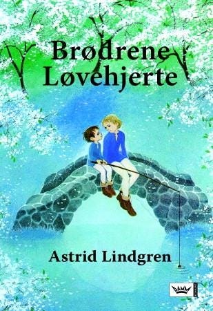 Brødrene Løvehjerte Av Astrid Lindgren Brødrene Løvehjerte Av Astrid Lindgren