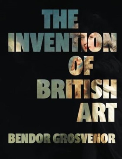 The Invention of British Art The Invention of British Art