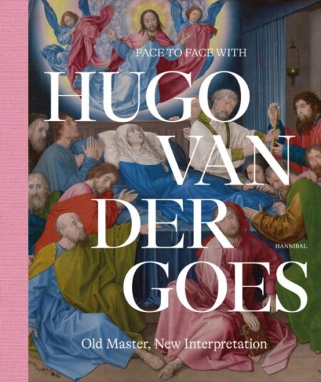Face To Face With Hugo Van Der Goes Av Matthias Depoorter, Marijn Everaarts, Griet Steyaert