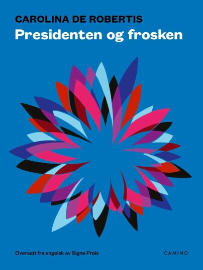 Presidenten Og Frosken Av Carolina De Robertis Presidenten Og Frosken Av Carolina De Robertis