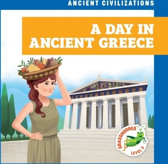 A Day in Ancient Greece A Day in Ancient Greece