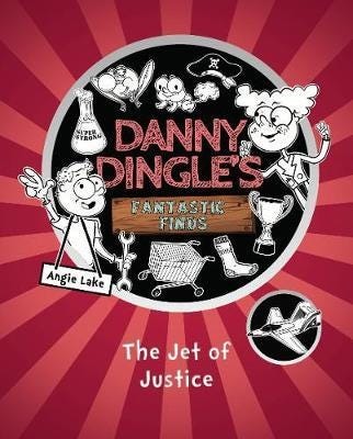 Danny Dingle'S Fantastic Finds: The Jet Of Justice (Book 3) Av Angie Lake