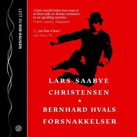 Bernhard Hvals Forsnakkelser Av Lars Saabye Christensen