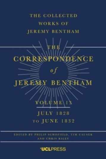 The Correspondence of Jeremy Bentham, Volume 13  July 1828 to June 1832