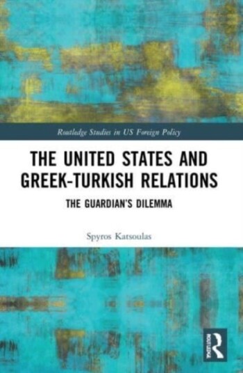 The United States and Greek Turkish Relations