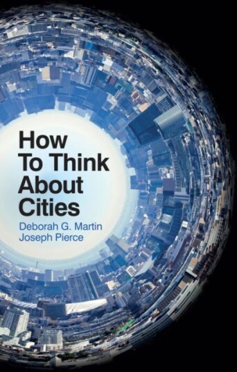 How To Think About Cities Av Deborah G. Martin, Joseph Pierce