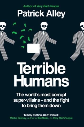 Terrible Humans  The World's Most Corrupt SuperVillains And The Fight to Bring Them Down