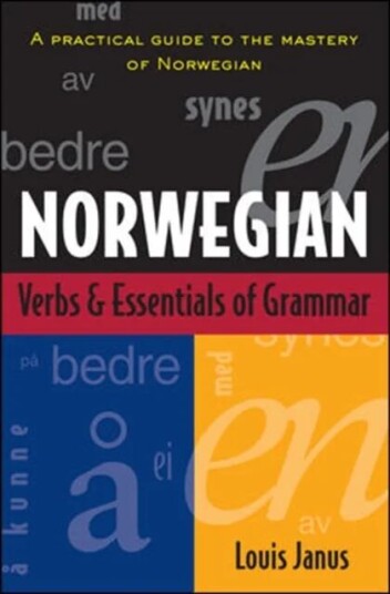 Norwegian Verbs And Essentials Of Grammar Av Louis Janus