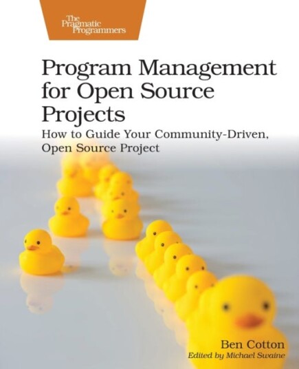 Program Management For Open Source Projects Av Ben Cotton