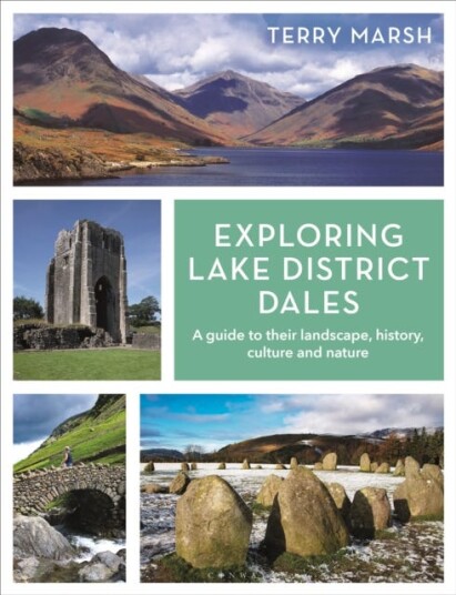 Exploring Lake District Dales A guide to their landscape, history, culture and nature Exploring Lake District Dales A guide to their landscape, history, culture and nature