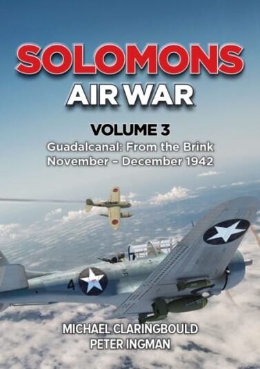Solomons Air War Volume 3 Guadalcanal: From the Brink November December 1942 Solomons Air War Volume 3 Guadalcanal: From the Brink November December 1942