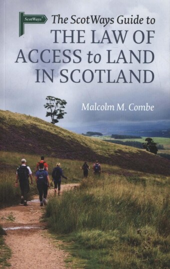 The Scotways Guide to the Law of Access to Land in Scotland