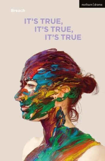 It'S True, It'S True, It'S True Av Breach (Author) Theatre