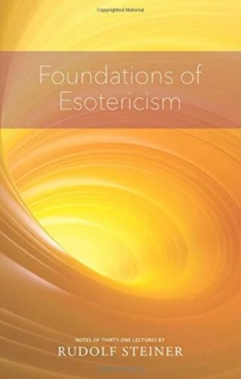 Foundations Of Esotericism Av Rudolf Steiner Foundations Of Esotericism Av Rudolf Steiner