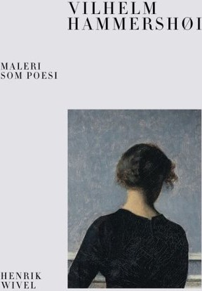 Vilhelm Hammershøi | Henrik Wivel | Språk: Dansk