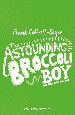 The Astounding Broccoli Boy Av Frank Cottrell Boyce