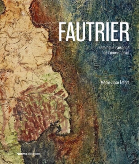 Jean Fautrier  Critical Catalogue of Paintings