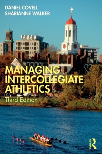 Managing Intercollegiate Athletics Av Daniel (University Of Western New England Usa) Covell, Sharianne (Western New England University Usa) Walker