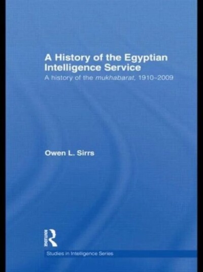 The Egyptian Intelligence Service Av Owen L. (Us Defense Intelligence Agency Usa) Sirrs