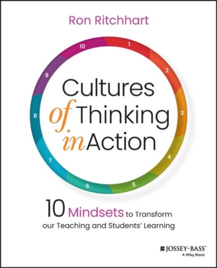 Cultures of Thinking in Action  10 Mindsets to Transform our Teaching and Students' Learning