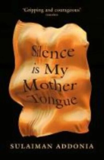 Silence is My Mother Tongue av Sulaiman (Writer) Addonia