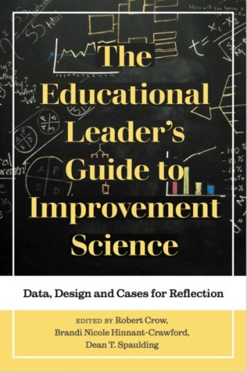 The Educational Leader's Guide to Improvement Science Data, Design and Cases for Reflection