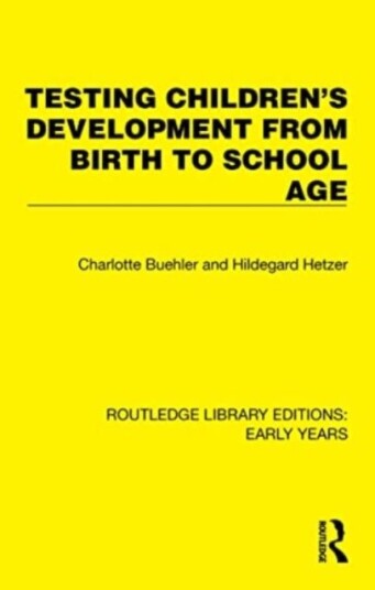 Testing Children's Development from Birth to School Age Testing Children's Development from Birth to School Age
