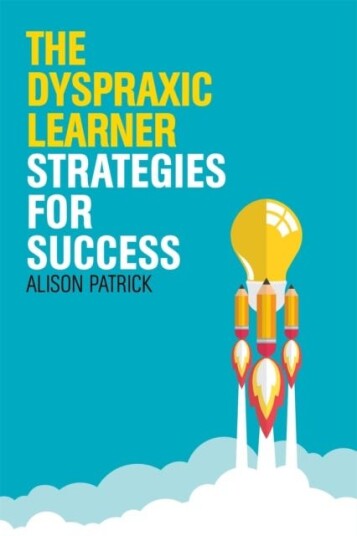 The Dyspraxic Learner Strategies for Success