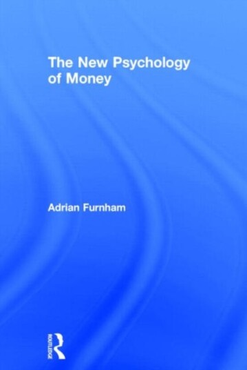 The New Psychology Of Money Av Adrian Furnham