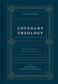 Covenant Theology Covenant Theology