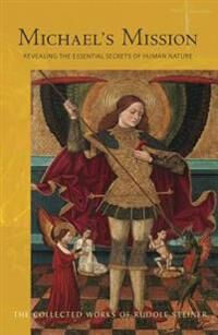 Michael'S Mission Av Rudolf Steiner Michael'S Mission Av Rudolf Steiner